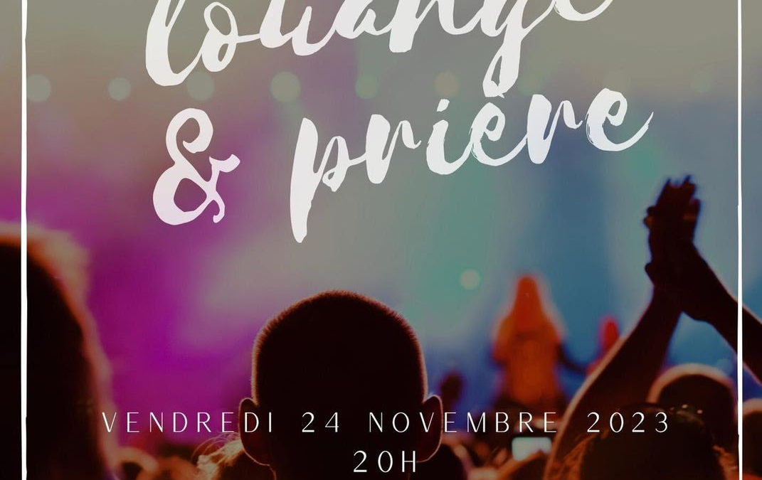 soirée louange et prière vendredi 24 novembre